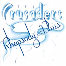 The Crusaders: Rhapsody And Blues