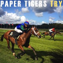 Paper Tigers: Try