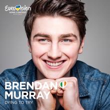 Brendan Murray: Dying To Try