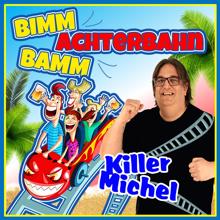 Killermichel: Bimm Bamm Achterbahn