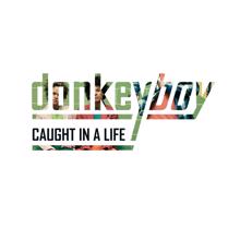 Donkeyboy: Caught In A Life (Platekompaniet version)