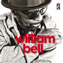 William Bell: Walking On A Tightrope