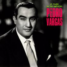 Pedro Vargas: Te Traigo Serenata (Remastered)