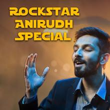 Anirudh Ravichander: Rockstar Anirudh Special