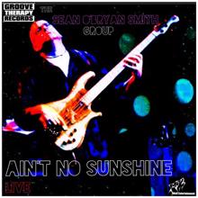 Sean O'Bryan Smith: Ain't No Sunshine