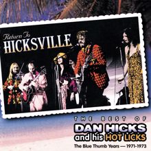 Dan Hicks & His Hot Licks: The Blue Thumb Years 1971-1973