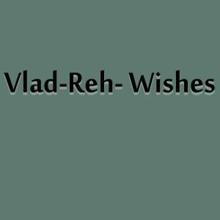 Vlad-Reh: Wishes