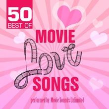 Movie Sounds Unlimited: 50 Best of Movie Love Songs