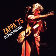Frank Zappa: Carolina Hard-Core Ecstasy (Live In Zagreb, November 21, 1975)