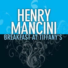 Henry Mancini: Breakfast at Tiffany's