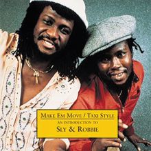 Sly & Robbie: Make 'Em Move/Taxi Style - An Introduction to