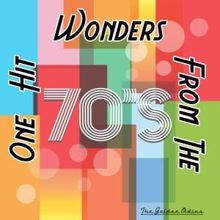 The Golden Oldies: One Hit Wonders from the 70's