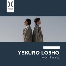 Yekuro Losho: Two Things
