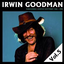 Irwin Goodman: Vain elämää - Kootut levytykset Vol. 5