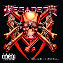 Megadeth: Killing Is My Business...And Business Is Good!