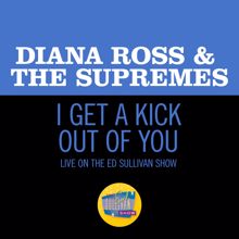 Diana Ross & The Supremes: I Get A Kick Out Of You (Live On The Ed Sullivan Show, January 5, 1969) (I Get A Kick Out Of YouLive On The Ed Sullivan Show, January 5, 1969)