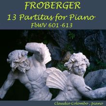 Claudio Colombo: Froberger: 13 Partitas for piano, FbWV 601 - 613