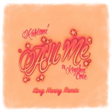 Kehlani: All Me (feat. Keyshia Cole) (King Henry Remix)