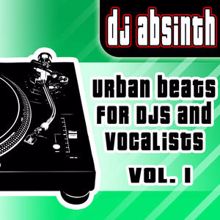 DJ Absinth: Urban Beats for Djs and Vocalists, Vol. 1