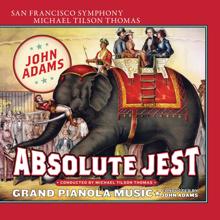 San Francisco Symphony: Adams: Absolute Jest & Grand Pianola Music