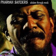 Pharoah Sanders: Wisdom Through Music