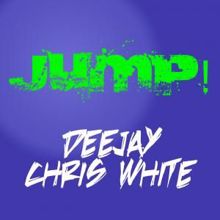 Deejay Chris White: Jump