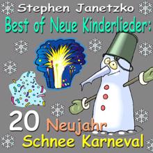 Stephen Janetzko: Best of Neue Kinderlieder - 20 Neujahr Schnee Karneval