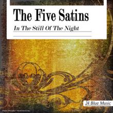 The Five Satins: The Five Satins: In the Still of the Night