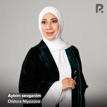 Dildora Niyozova: Aybim sevganim