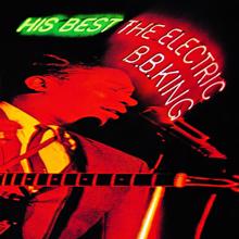 B.B. King: His Best: The Electric B.B. King (Expanded Edition)