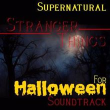 Various Artists: Supernatural Stranger Things for Halloween Soundtrack