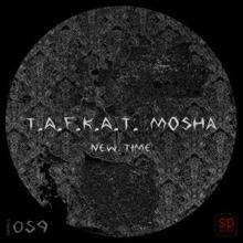 T.a.f.k.a.t. & Mosha: New Time