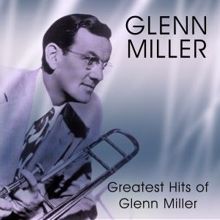 Glenn Miller: I'll Never Smile Again