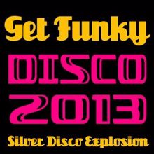 Silver Disco Explosion: Get Lucky