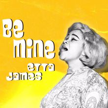 Etta James: Be Mine
