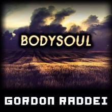 Gordon Raddei: Bodysoul