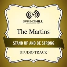 The Martins: Stand Up And Be Strong (Medium Key Performance Track Without Background Vocals)