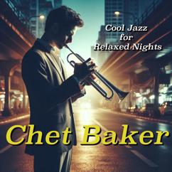 Chet Baker: Chet Baker: Midnight Moods - Cool Jazz for Relaxed Nights