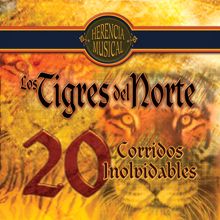 Los Tigres Del Norte: Herencia Musical 20 Corridos Inolvidables