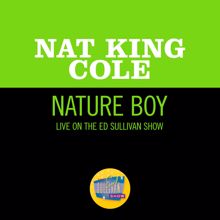 Nat King Cole: Nature Boy (Live On The Ed Sullivan Show, March 7, 1954) (Nature Boy)