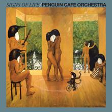 Penguin Cafe Orchestra: Signs Of Life