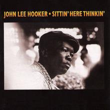 John Lee Hooker: Sittin' Here Thinkin'