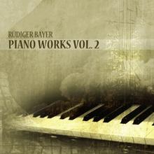 Rüdiger Bayer: Piano Works, Vol. 2