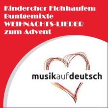 Kinderchor "Flohhaufen": Kinderchor Flohhaufen: Buntgemixte Weihnachts-Lieder zum Advent