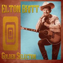 Elton Britt: You'll Be Sorry from Now On (Remastered)