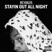 Wiz Khalifa: Stayin Out All Night