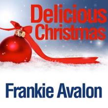 Frankie Avalon: Delicious Christmas
