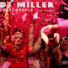 DJ Miller: Crazy People (Jump Around)