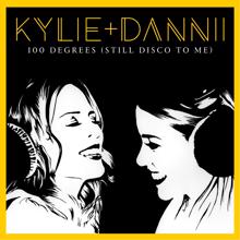 Kylie Minogue: 100 Degrees (Still Disco to Me) [with Dannii Minogue]