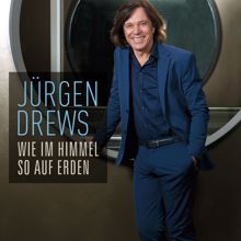 Jürgen Drews: Wie im Himmel so auf Erden